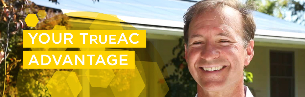 Your TRUEAC Advantage
